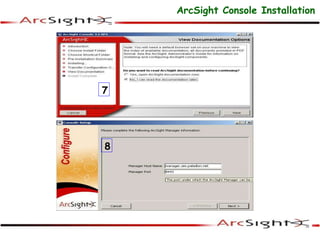 8
7
ArcSight Console Installation
 