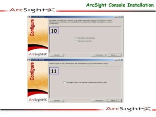 8
11
10
ArcSight Console Installation
 