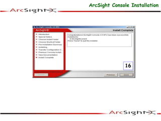 16
ArcSight Console Installation
 