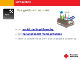 introduction


 this guide will explain:




 our social media philosophy
 our national social media presence
 how to crea...