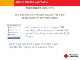step 8: choose your tools

             facebook causes
    you can set up multiple causes for your
         campaigns or ...