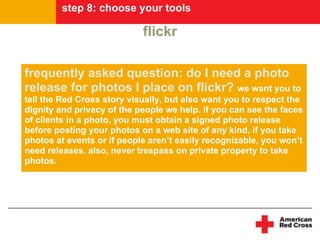 step 8: choose your tools

                            flickr

frequently asked question: do I need a photo
release for ph...