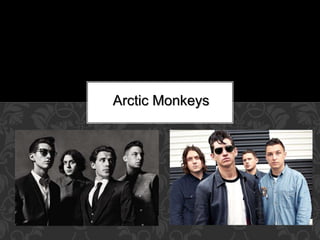 Arctic Monkeys 
 