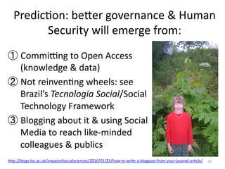 PredicMon:	
  beYer	
  governance	
  &	
  Human	
  
Security	
  will	
  emerge	
  from:	
  
42	
  
① Commiwng	
  to	
  Ope...