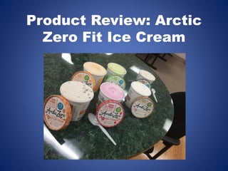 Product Review: Arctic
Zero Fit Ice Cream
 