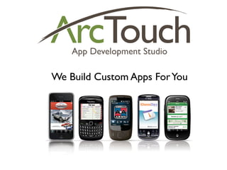 App Development Studio

We Build Custom Apps For You
 