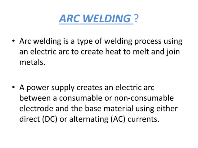 Mastering Arc Welding: Techniques, Processes, and Applications | PPT