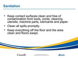 Sanitation
• Keep contact surfaces clean and free of
contamination from tools, cords, cleaning
utensils, machine parts, lu...
