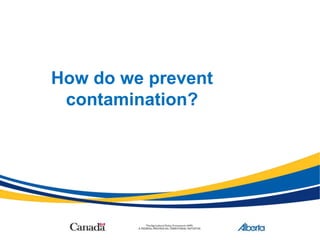 How do we prevent
contamination?
 