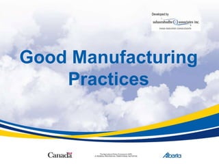 Good Manufacturing
Practices
Developed by
 