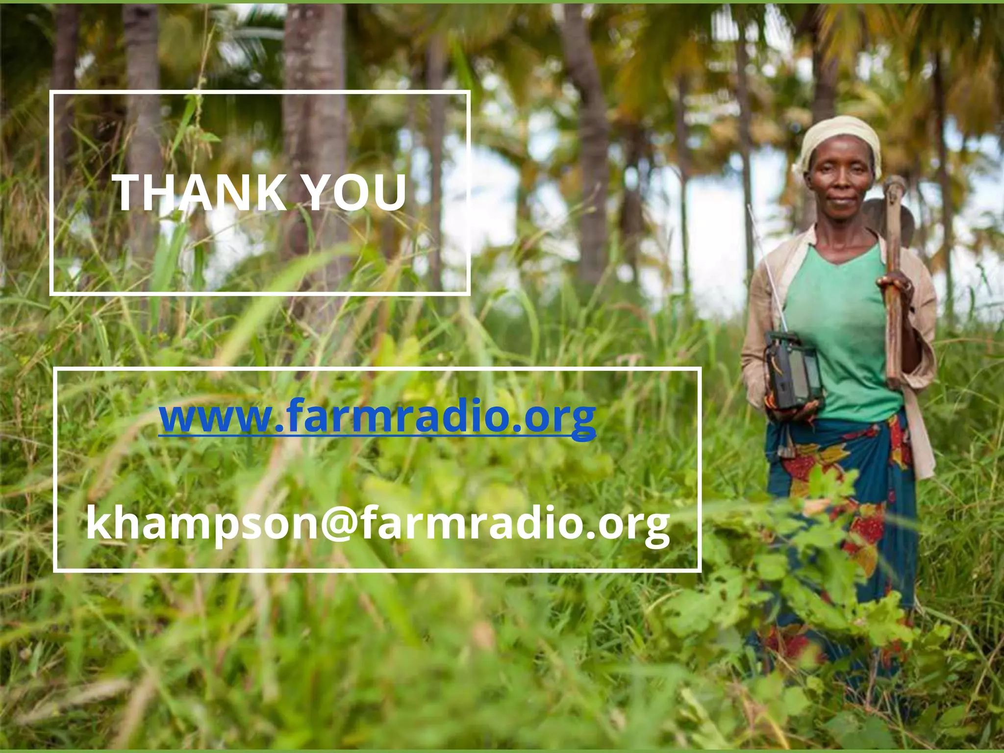 farmradio.org@farmradio
THANK YOU
www.farmradio.org
khampson@farmradio.org
 