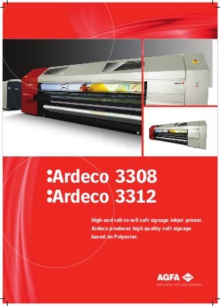 Ardeco 3308
Ardeco 3312
High-end roll-to-roll soft signage inkjet printer.
Ardeco produces high quality soft signage
based on Polyester.

 