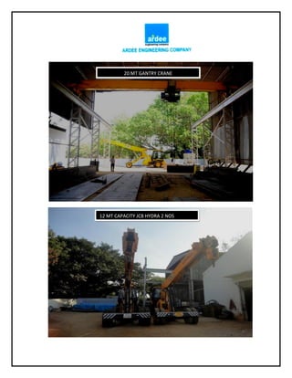 12 MT CAPACITY JCB HYDRA 2 NOS
20 MT GANTRY CRANE
 