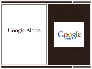 Google Alerts
 