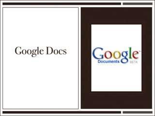 Google Docs
 