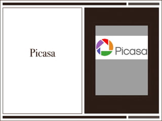 Picasa
 
