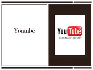 Youtube
 