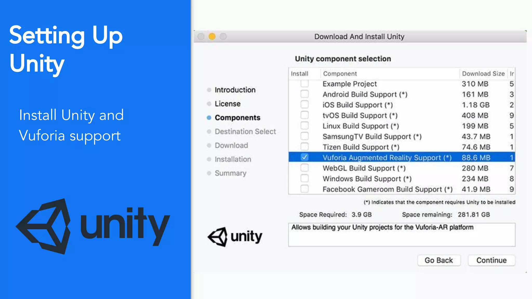 Setting Up
Unity
Install Unity and
Vuforia support