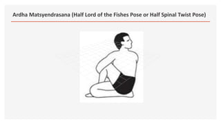Ardha Matsyendrasana (Half Lord of the Fishes.pptx