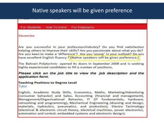 Native speakers will be given preference
 
