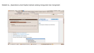 Setelah itu , dependensi untuk Ksplice Uptrack sedang mengunduh dan menginstal : 
 