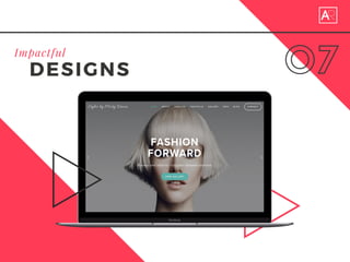 07Impactful
DESIGNS
 