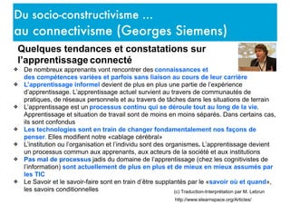 Du socio-constructivisme ...
au connectivisme (Georges Siemens)
http://www.elearnspace.org/Articles/
(c) Traduction-Interp...