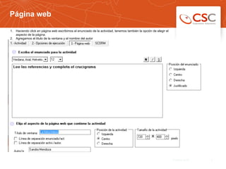 Página web
431/03/14 10:33
1.  Haciendo click en página web escribimos el enunciado de la actividad, tenemos también la opción de elegir el
aspecto de la página.
2.  Agregamos el titulo de la ventana y el nombre del autor
 