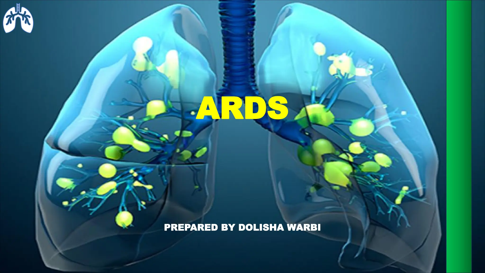 ARDS
PREPARED BY DOLISHA WARBI
 