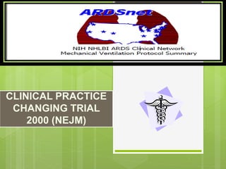 CLINICAL PRACTICE
CHANGING TRIAL
2000 (NEJM)
 