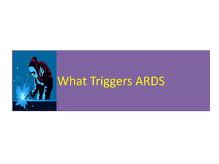 What Triggers ARDS
 