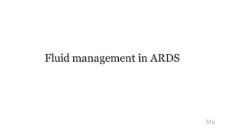 Fluid management in ARDS
51a
 