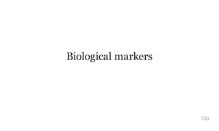 Biological markers
13a
 