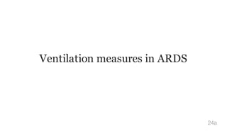 Ventilation measures in ARDS
24a
 