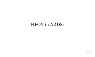 HFOV in ARDS:
31a
 
