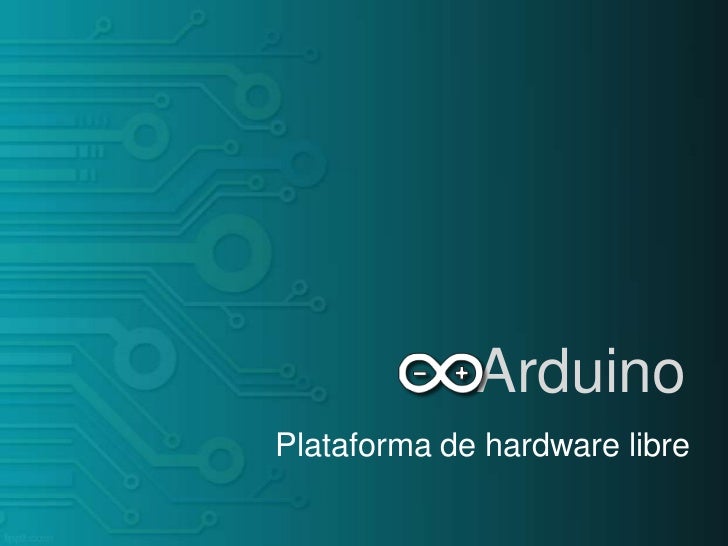 ARDUINO Plataforma de hardware libre
