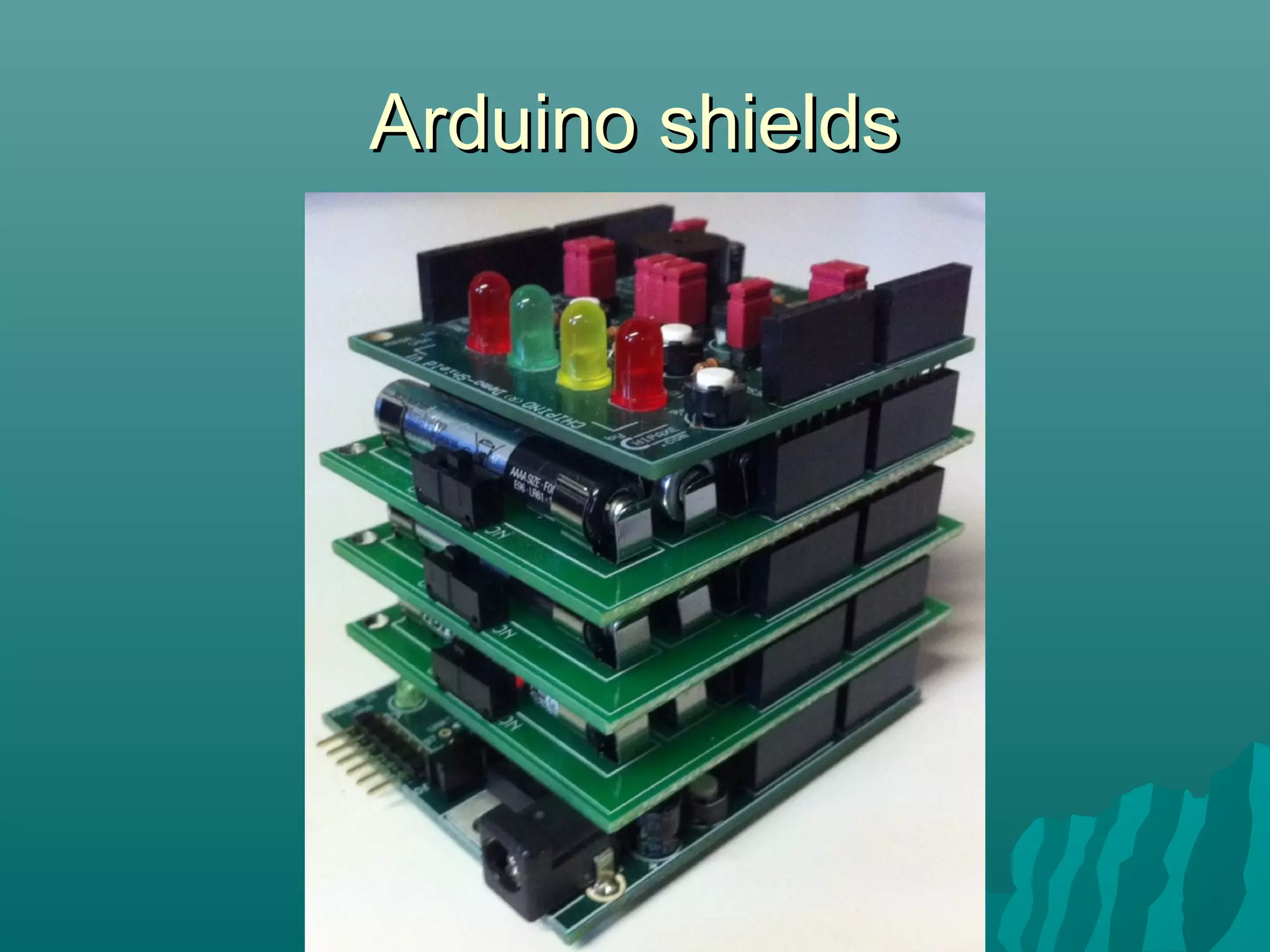 Arduino shieldsArduino shields
 