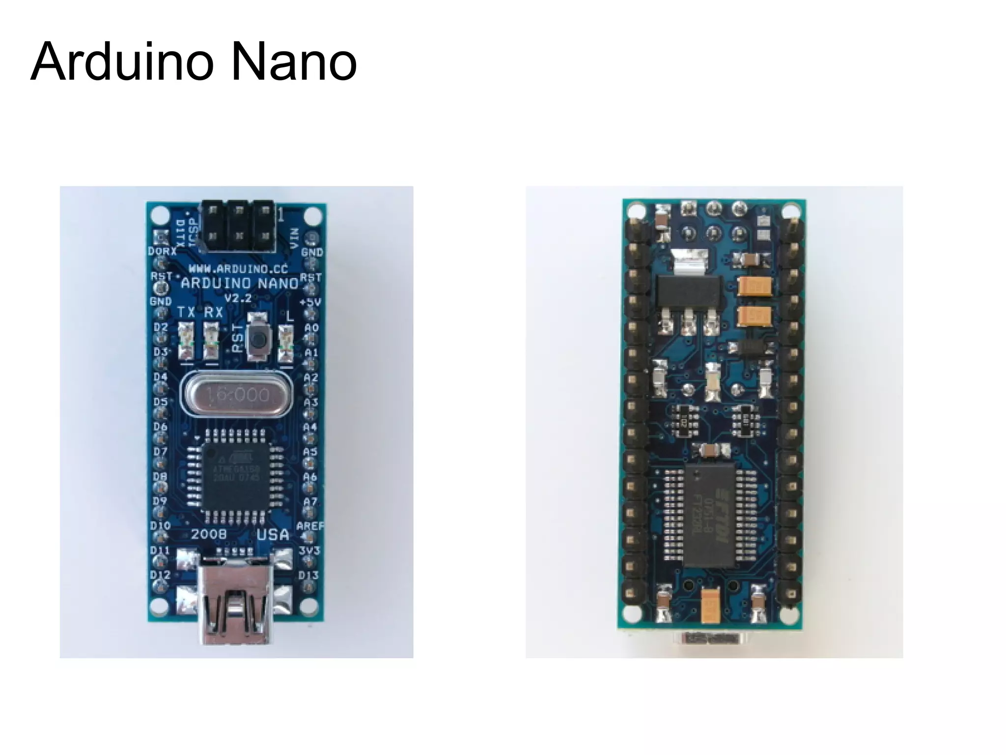 Arduino Nano 
 
