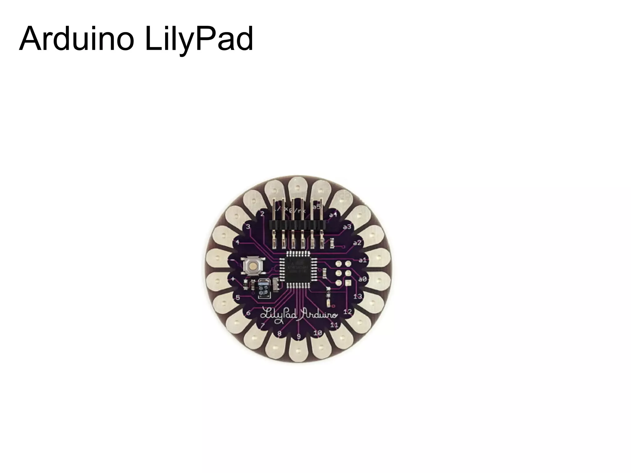 Arduino LilyPad 
 
