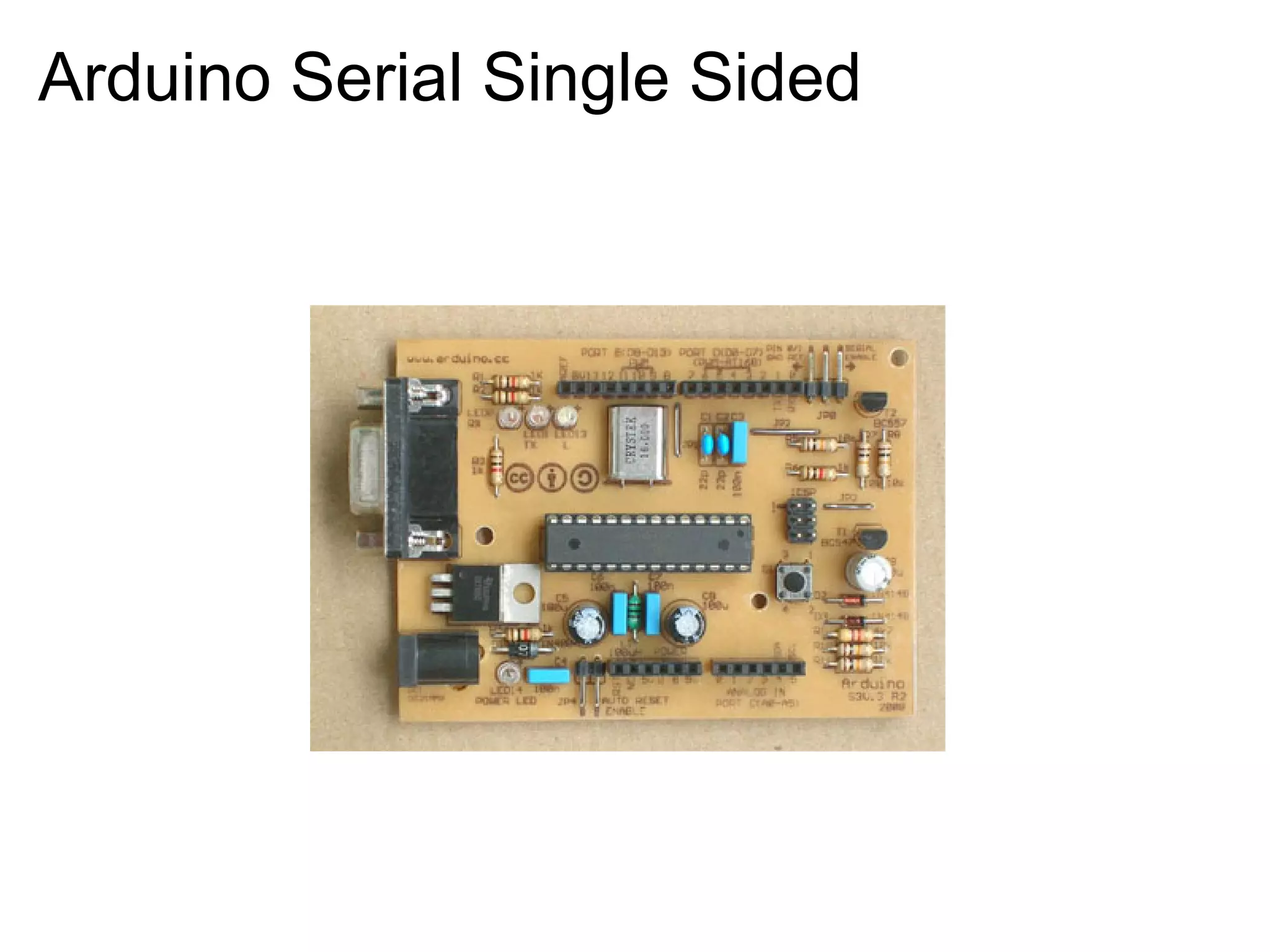 Arduino Serial Single Sided 
 