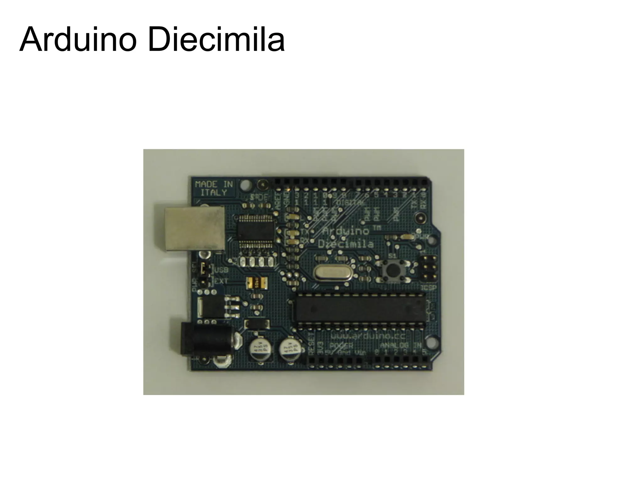 Arduino Diecimila 
 