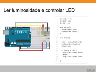 Ler luminosidade e controlar LED 
 