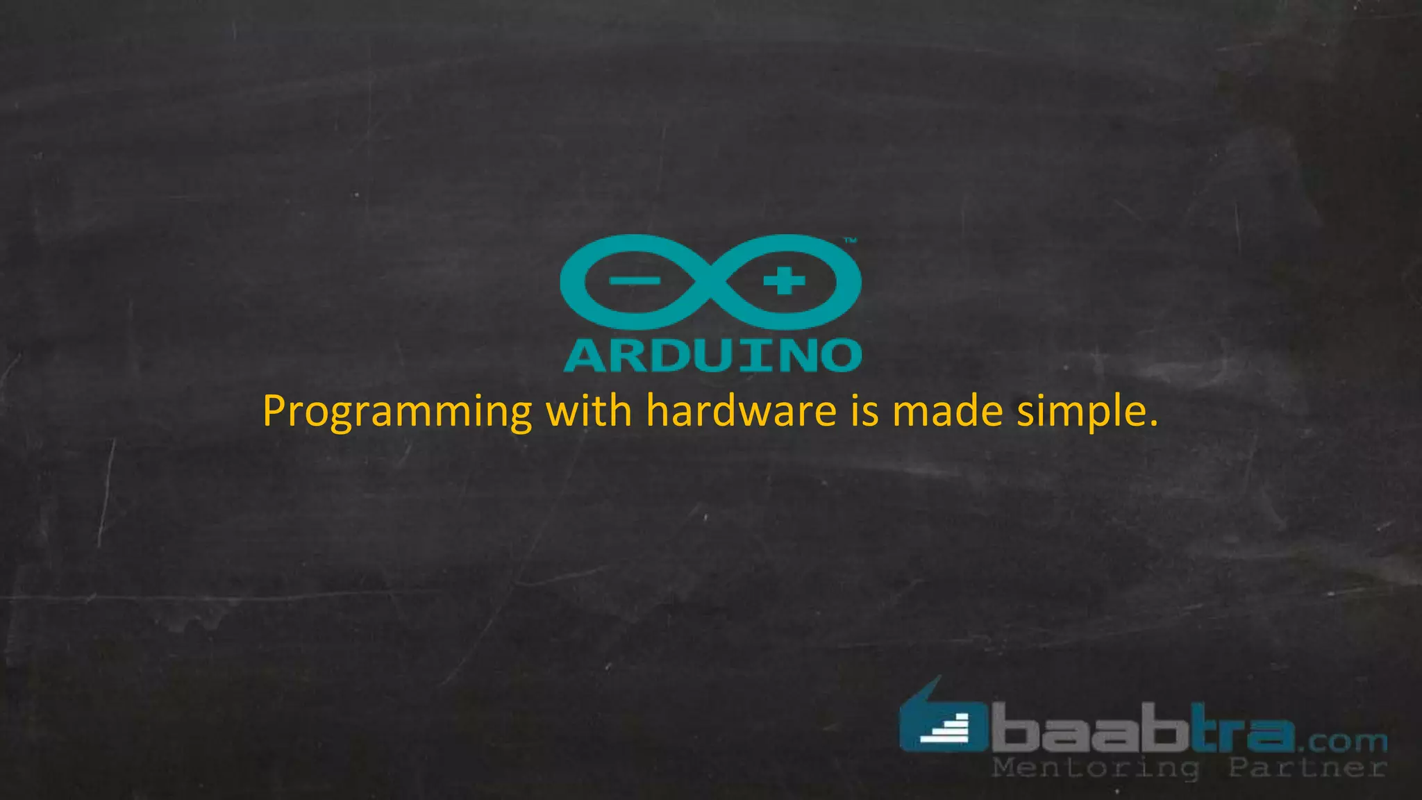 Programming with hardware is made simple.
 