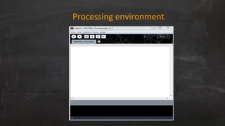 Processing environment
 