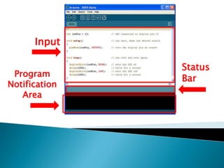 Input
Status
Bar
Program
Notification
Area
 