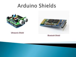 Ultrasonic Shield
Bluetooth Shield
 