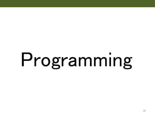 68
Programming
 