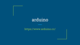 arduino
https://www.arduino.cc/
 