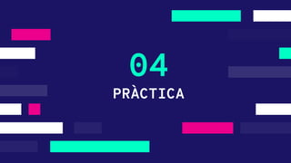 PRÀCTICA
04
 
