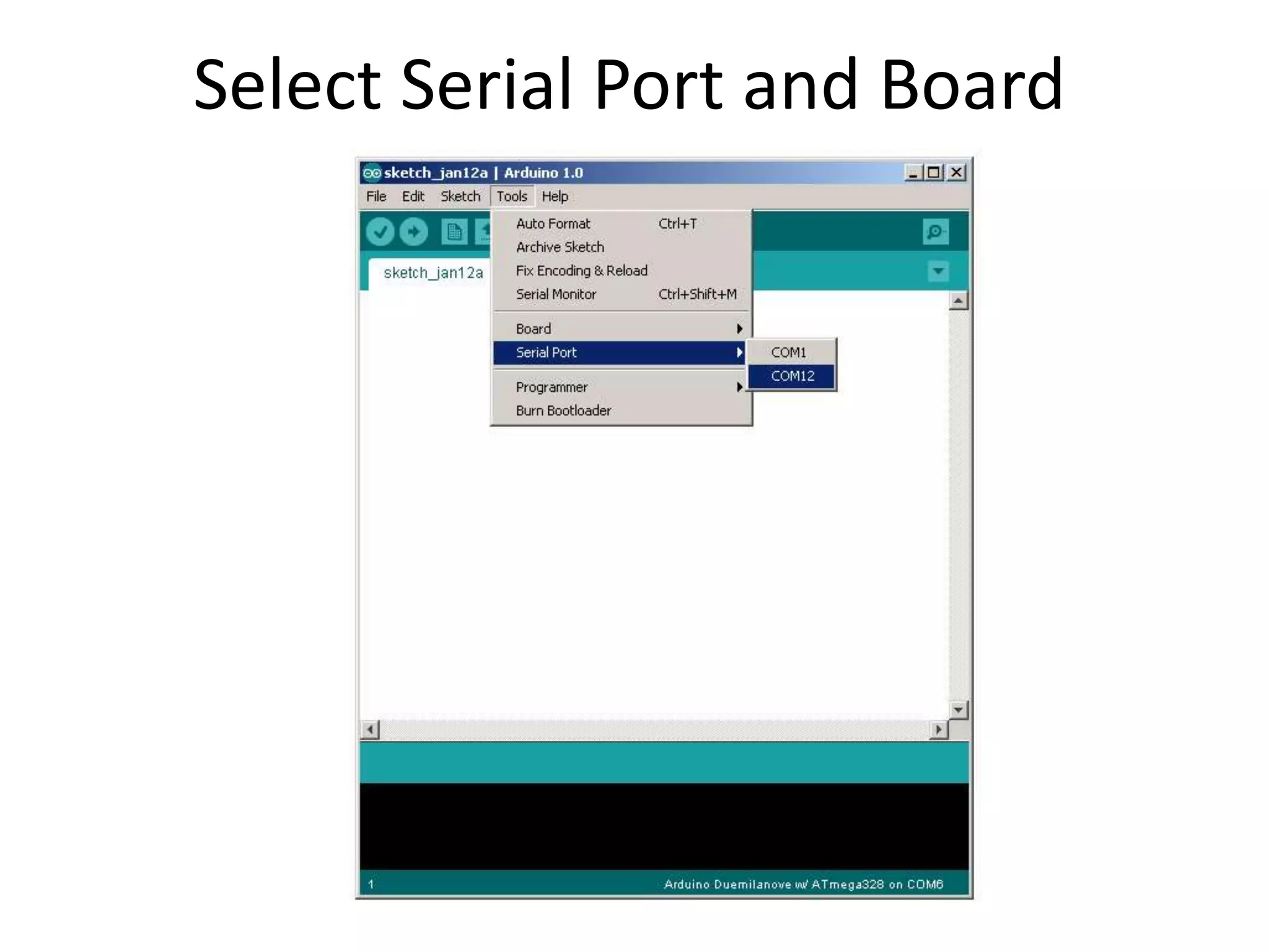 Select Serial Port and Board
 